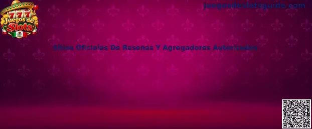 Guía de sitios oficiales de reseñas y agregadores para comparar información sobre Juegos de Slots