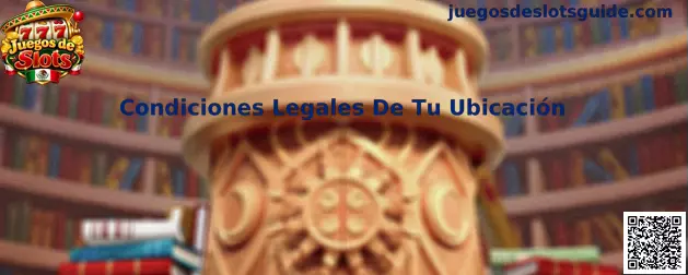 Condiciones legales de ubicación para Juegos de Slots