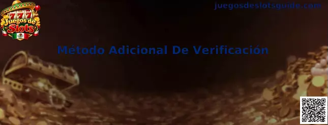 Método Adicional De Verificación en plataformas de Juegos de Slots