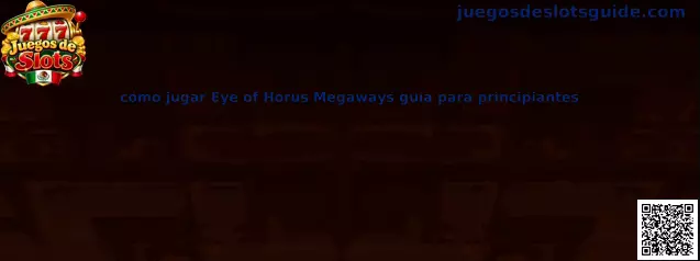 Cómo jugar Eye of Horus Megaways guía para principiantes