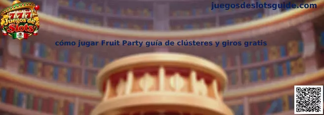 Cómo jugar Fruit Party guía de clústeres y giros gratis