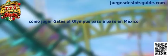 Cómo jugar Gates of Olympus paso a paso en México
