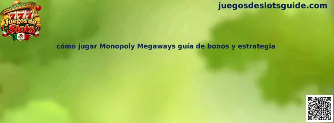 Guía para jugar Monopoly Megaways con bonos y estrategia