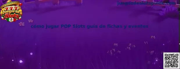 Guía de cómo jugar POP Slots con fichas y eventos