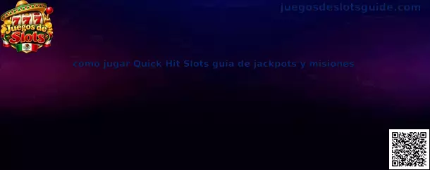 Cómo jugar Quick Hit Slots guía de jackpots y misiones