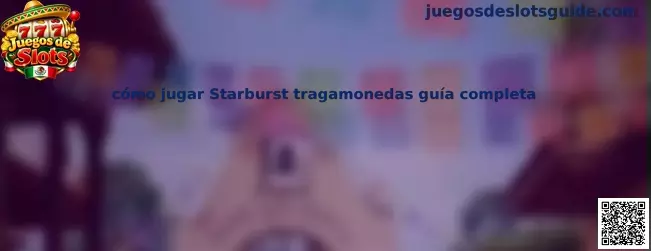 Guía para jugar Starburst tragamonedas