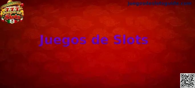 Guía de Juegos de Slots para usuarios de México