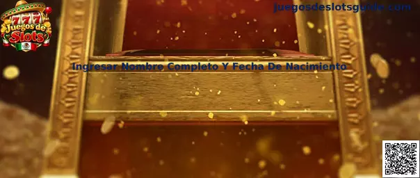 Ingresar Nombre Completo Y Fecha De Nacimiento en Juegos de Slots